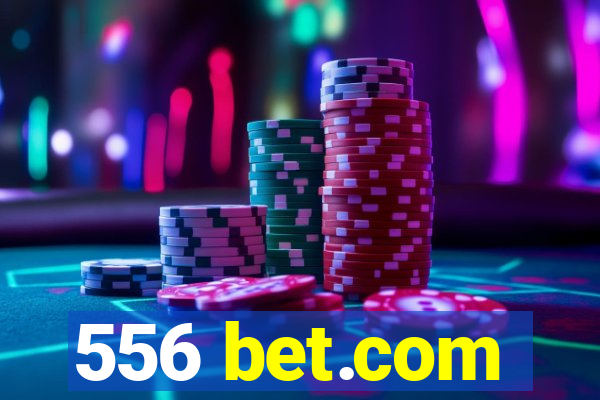 556 bet.com