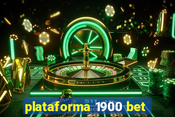 plataforma 1900 bet