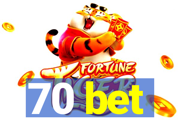 70 bet