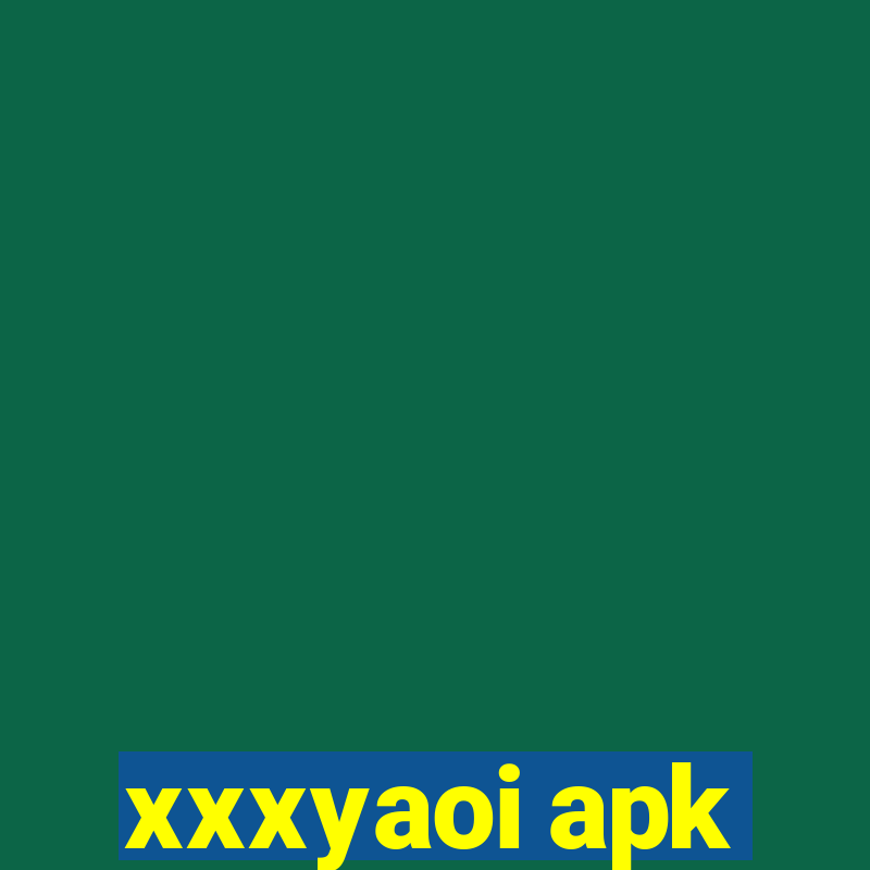 xxxyaoi apk