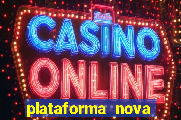 plataforma nova pagando cassino