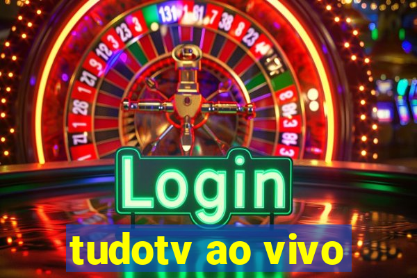 tudotv ao vivo