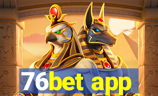 76bet app