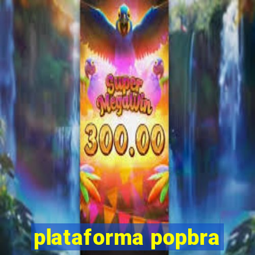 plataforma popbra