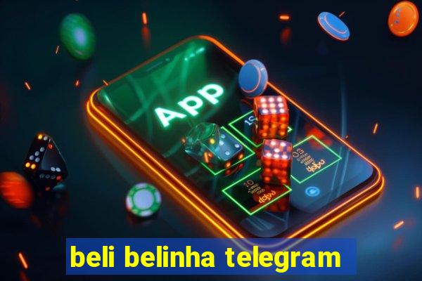 beli belinha telegram