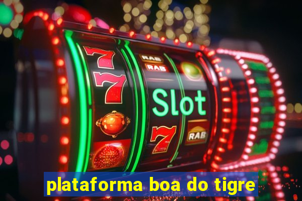 plataforma boa do tigre