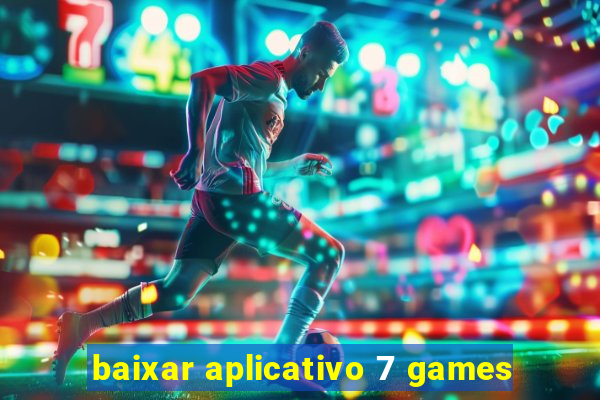 baixar aplicativo 7 games