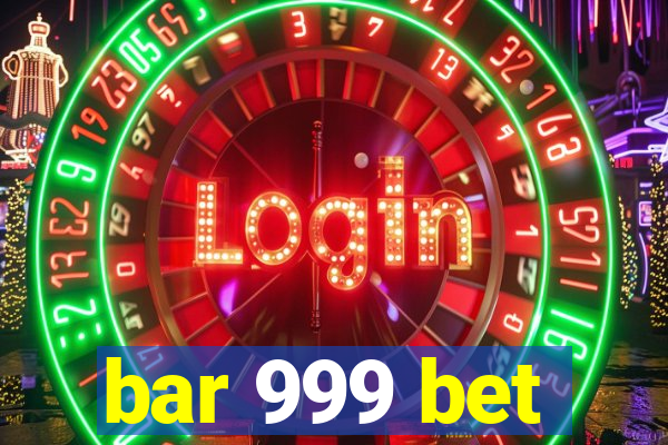 bar 999 bet