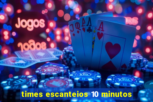 times escanteios 10 minutos