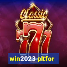 win2023 pltfor