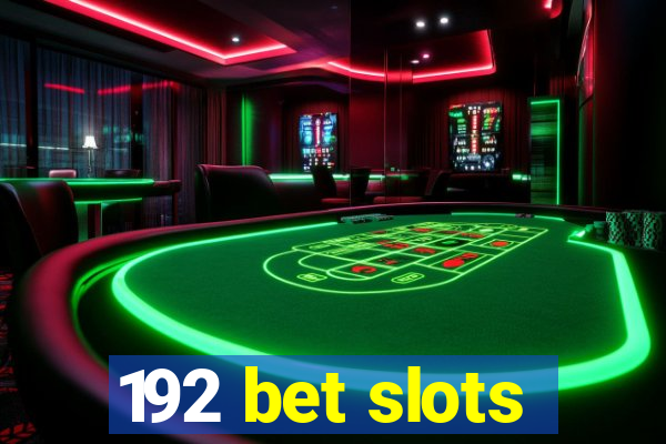 192 bet slots