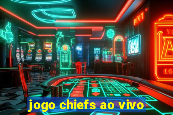 jogo chiefs ao vivo