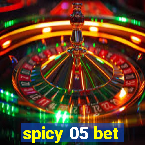 spicy 05 bet