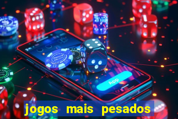 jogos mais pesados para android