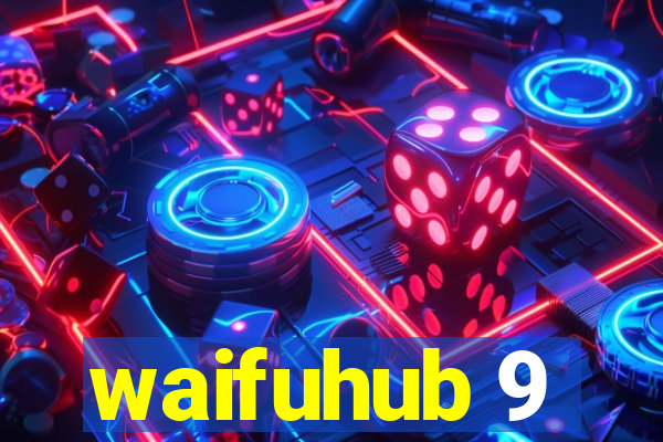 waifuhub 9