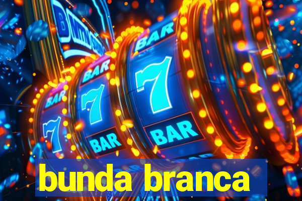 bunda branca