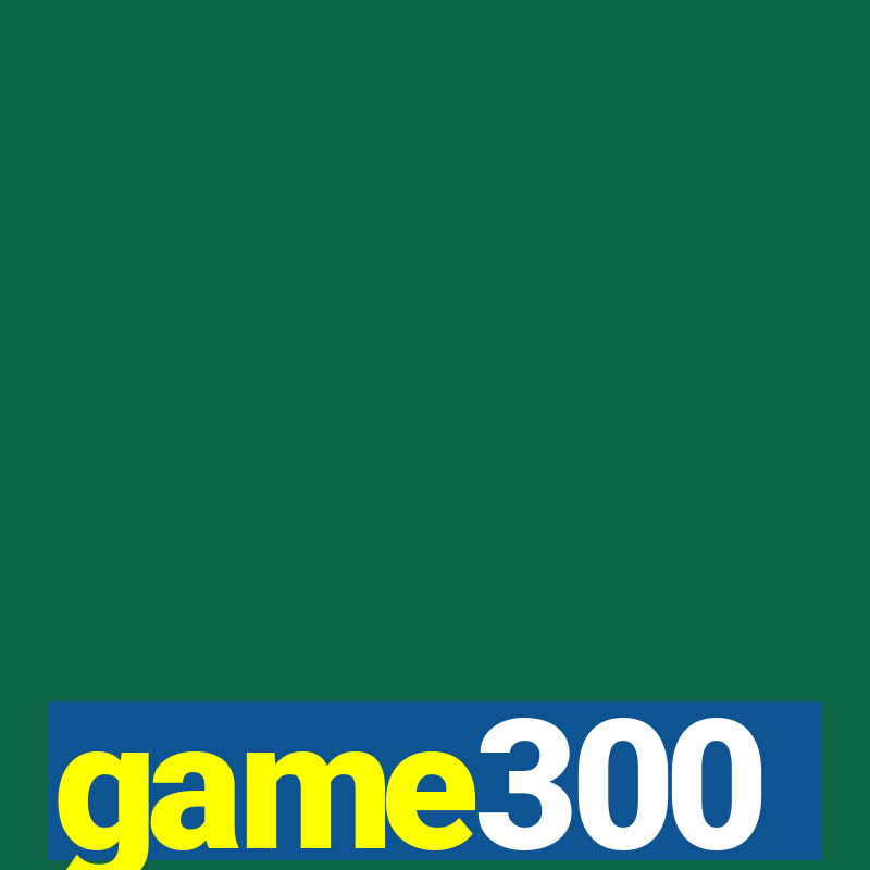 game300