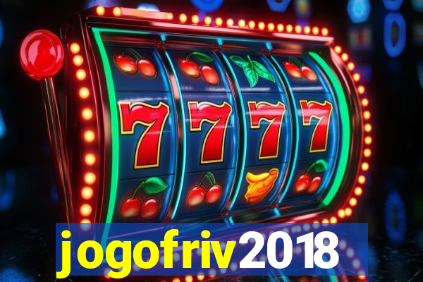 jogofriv2018