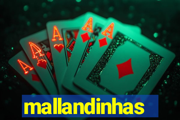 mallandinhas