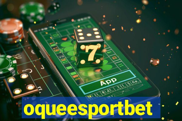 oqueesportbet