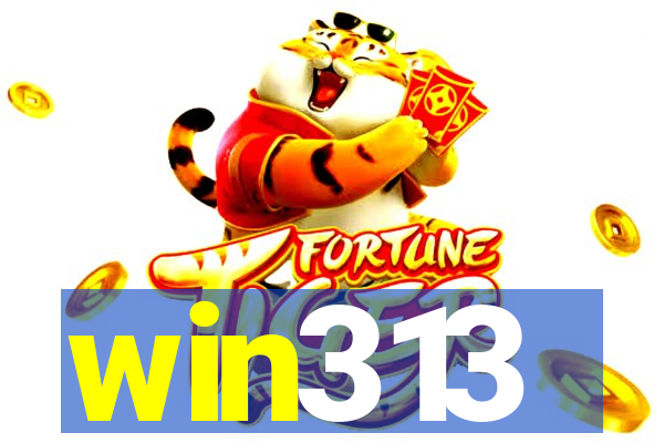 win313