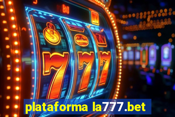 plataforma la777.bet