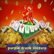 purple drank sizzurp