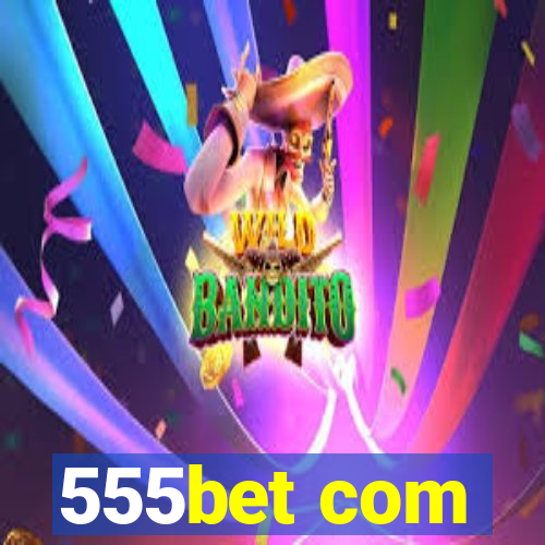 555bet com