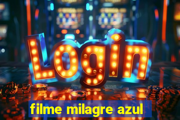 filme milagre azul