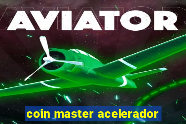 coin master acelerador