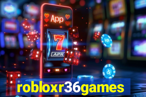 robloxr36games