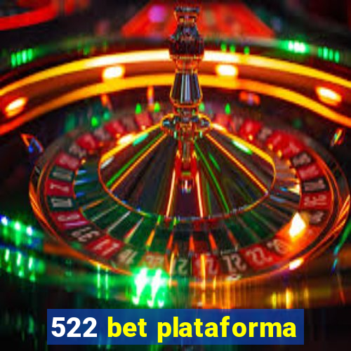 522 bet plataforma