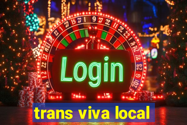 trans viva local