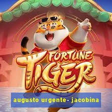 augusto urgente- jacobina