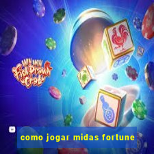 como jogar midas fortune