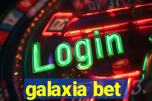 galaxia bet