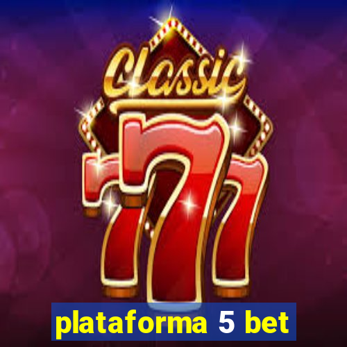 plataforma 5 bet