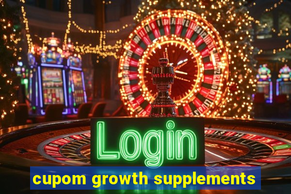 cupom growth supplements