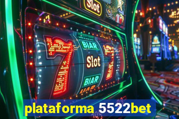 plataforma 5522bet