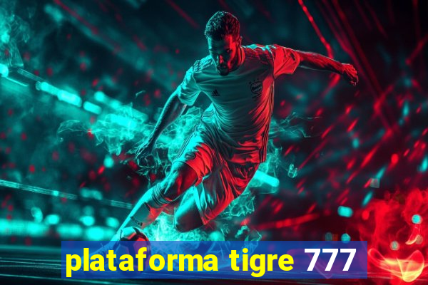 plataforma tigre 777