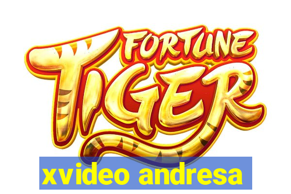 xvideo andresa