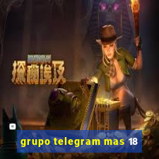 grupo telegram mas 18