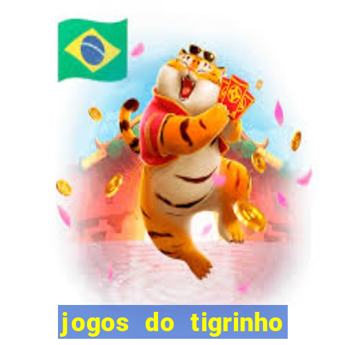 jogos do tigrinho que da bonus no cadastro