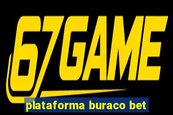 plataforma buraco bet