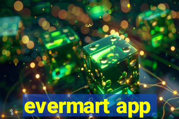 evermart app