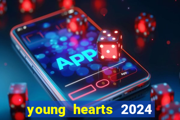 young hearts 2024 assistir online