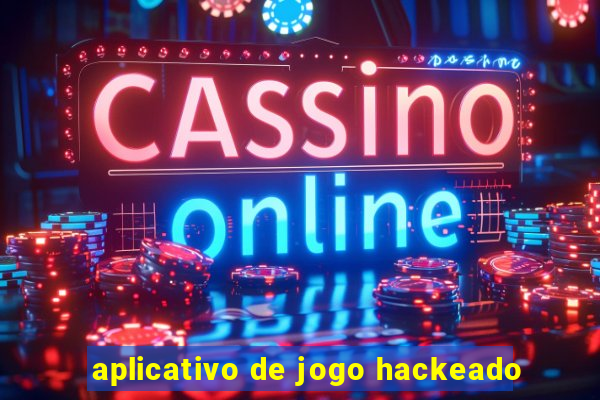 aplicativo de jogo hackeado