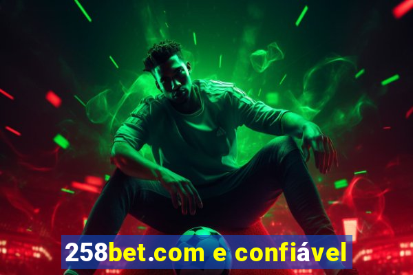 258bet.com e confiável