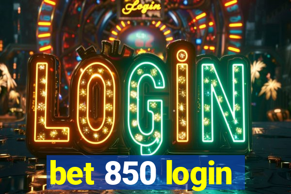 bet 850 login