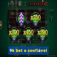 9k bet e confiável